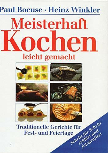 Meisterhaft Kochen leicht gemacht. Traditionelle Gerichte für Fest- und Feiertage