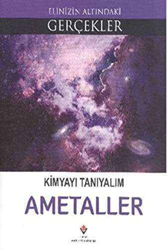 Ametaller: Elinizin Altındaki Gerçekler Kimyayı Tanıyalım