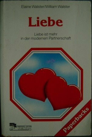 Liebe: Liebe ist mehr in d. modernen Partnerschaft