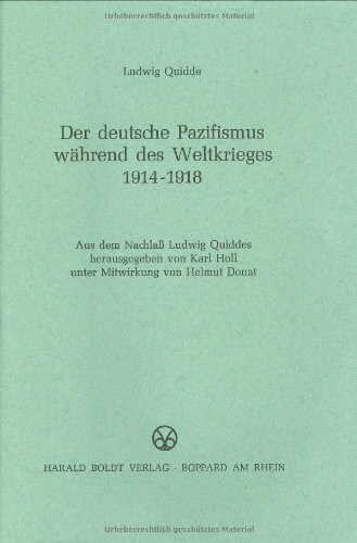 Der deutsche Pazifismus während des Weltkrieges 1914-1918. Aus dem Nachlass