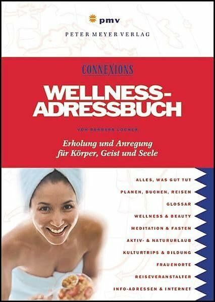 Wellness-Adressbuch: Erholung und Anregung für Körper, Geist und Seele (Connexions)