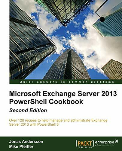 Microsoft Exchange Server 2013 PowerShell Cookbook: Second Edition (English Edition)