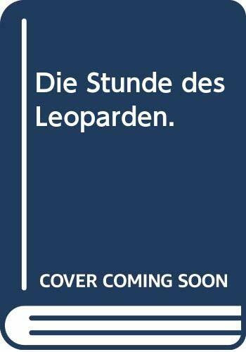 Die Stunde des Leoparden (Allgemeine Reihe. Bastei Lübbe Taschenbücher)