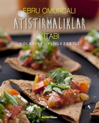 Atistirmaliklar Kitabi: Fleksi Kapak; Kolay - Keyifli - Lezzetli