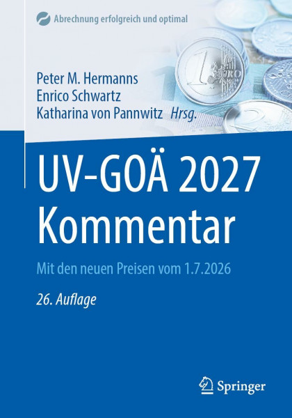UV-GOÄ 2027 Kommentar: Mit den neuen Preisen vom 1.7.2026 (Abrechnung erfolgreich und optimal)