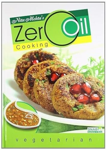 Nita Mehta's Delicious Zero Oil Cookbook