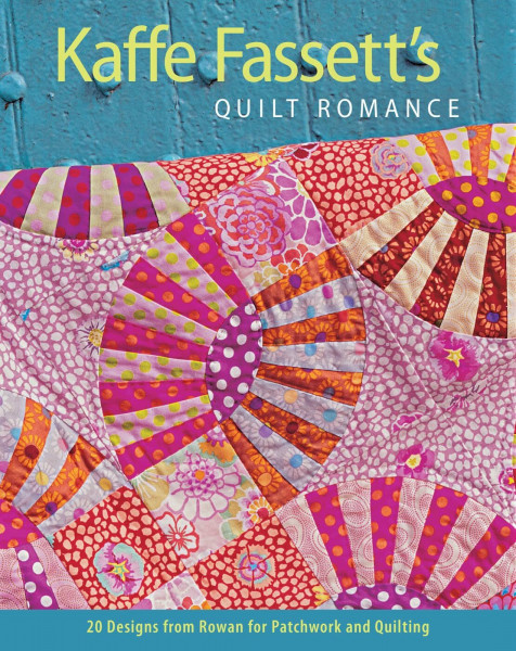 Kaffe Fassett's Quilt Romance: 20 Designs from Rowan for Patchwork and Quilting (Patchwork Adn Quitting, 11, Band 11)
