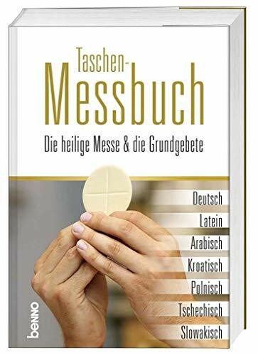 Taschen-Messbuch: Die heilige Messe & die Grundgebete in Deutsch, Latein, Arabisch, Kroatisch, Polnisch, Tschechisch, Slowakisch