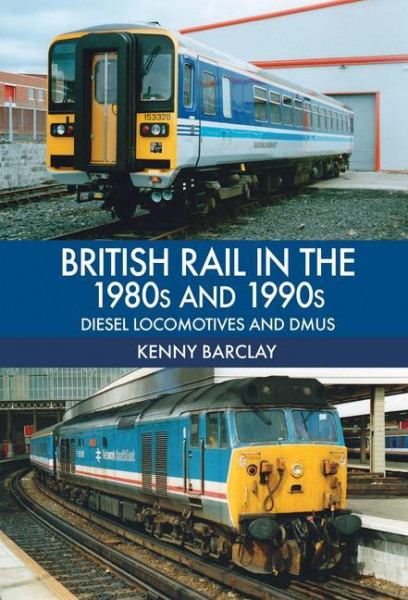 British Rail in the 1980s and 1990s: Diesel Locomotives and DMUs