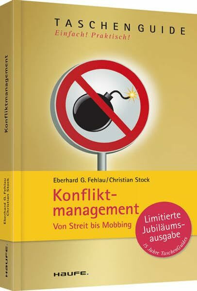 Konfliktmanagement: Von Streit bis Mobbing (Haufe TaschenGuide)
