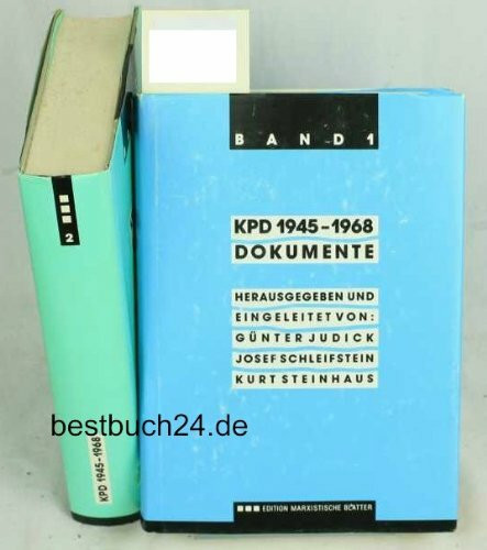 KPD 1945 - 1968 ( neunzehnhundertfünfundvierzig bis neunzehnhundertachtundsechzig) . Dokumente, 2 Bd.