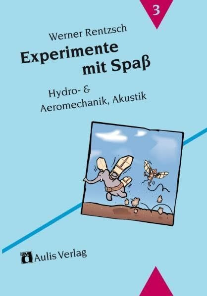 Experimente mit Spass / Experimente mit Spaß - Band 3: Hydro- & Aeromechanik, Akustik