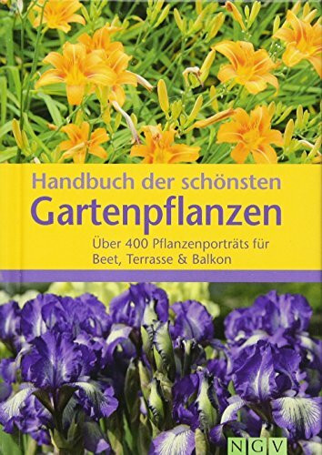 Handbuch der schönsten Gartenpflanzen