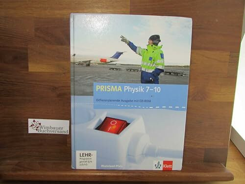PRISMA Physik 7-10. Differenzierende Ausgabe Rheinland-Pfalz: Schulbuch Klasse 7-10 (PRISMA Physik. Differenzierende Ausgabe)