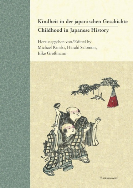 Childhood in Japanese History. Concepts and Experiences / Kindheit in der japanischen Geschichte. Vorstellungen und Erfahrungen