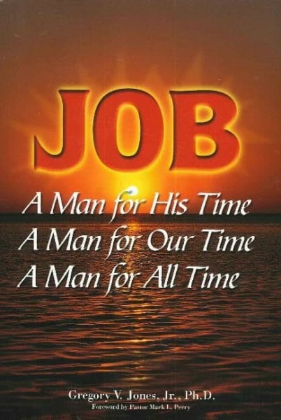 Job: A Man for his Time, A Man for Our time, A Man for All Time