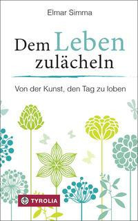 Dem Leben zulächeln