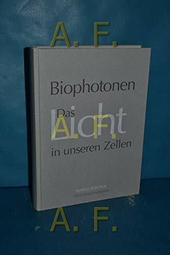 Biophotonen Das Licht in unseren Zellen