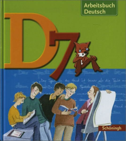 D Arbeitsbuch Deutsch. Arbeitsbuch für den Literatur- und Sprachunterricht in der Realschule: D Arbeitsbuch Deutsch - für Realschulen: D7 Schülerbuch