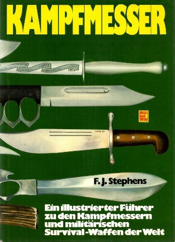 Kampfmesser. Ein illustrierter Führer zu den Kampfmessern und militärischen Survival-Waffen der Welt: Ein illustrierter Führer zu den Kampfmessern und militärischen Survial-Waffen der Welt