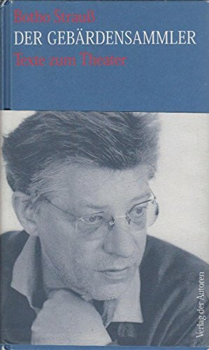 Der Gebärdensammler: Texte zum Theater