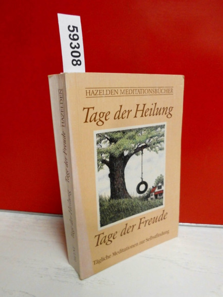 Hazelden Meditationsbücher. Tage der Heilung, Tage der Freude. Tägliche Meditationen zur Selbstfindung