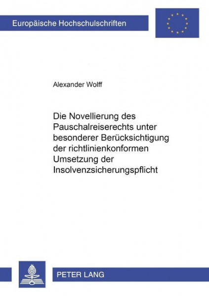 Die Novellierung des Pauschalreiserechts unter besonderer Berücksichtigung der richtlinienkonformen