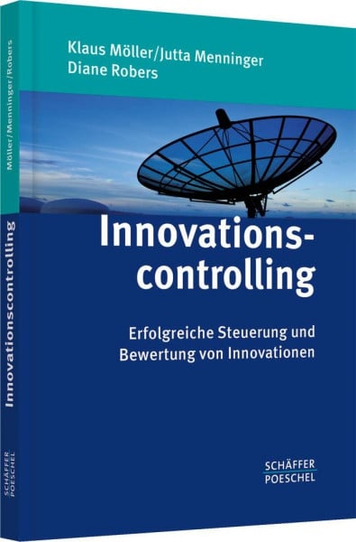 Innovationscontrolling: Erfolgreiche Steuerung und Bewertung von Innovationen