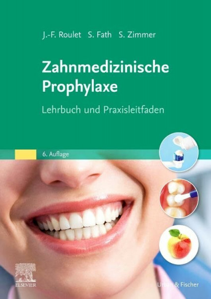 Zahnmedizinische Prophylaxe: Lehrbuch und Praxisleitfaden (PFLEGE - Fachbuch - Urban & Fischer Verlag)