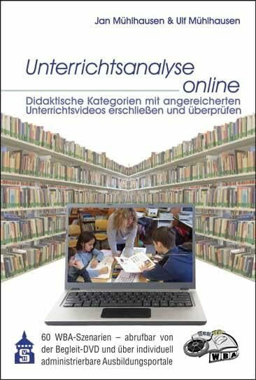 Unterrichtsanalyse online: Didaktische Kategoren mit angereicherten Unterrichtsvideos erschließen und überprüfen.