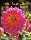 Jeder Augenblick ist ein Juwel