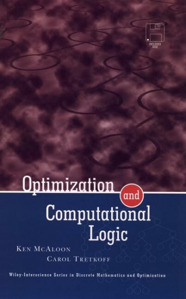 Optimization and Computational Logic (Wiley-Interscience Series in Discrete Mathematics and Optimization)