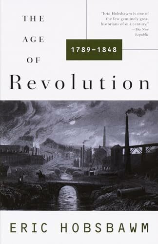 The Age of Revolution: 1789-1848 (History of the Modern World)