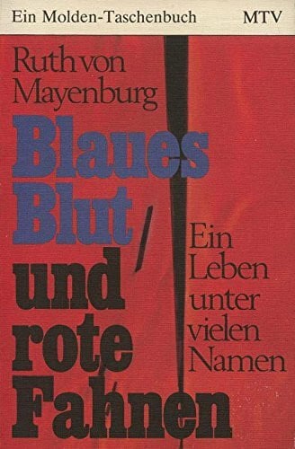 Blaues Blut und rote Fahnen. Ein Leben unter vielen Namen
