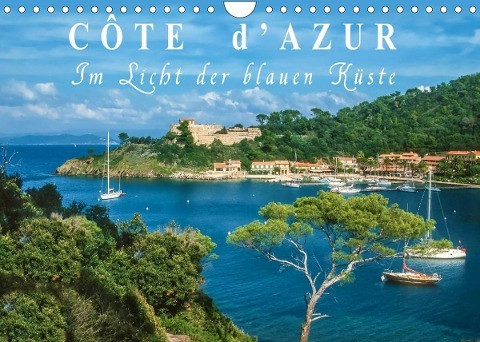 Cote d'Azur - Im Licht der blauen Küste (Wandkalender 2022 DIN A4 quer)