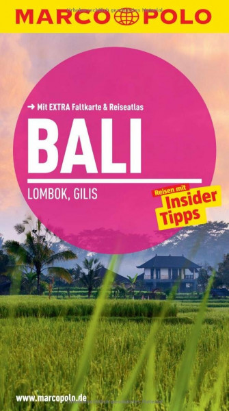 MARCO POLO Reiseführer Bali, Lombok, Gilis: Reisen mit Insider-Tipps. Mit EXTRA Faltkarte & Reiseatlas