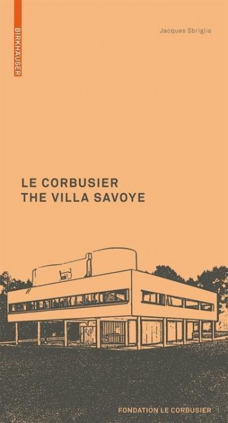 Le Corbusier: The Villa Savoye