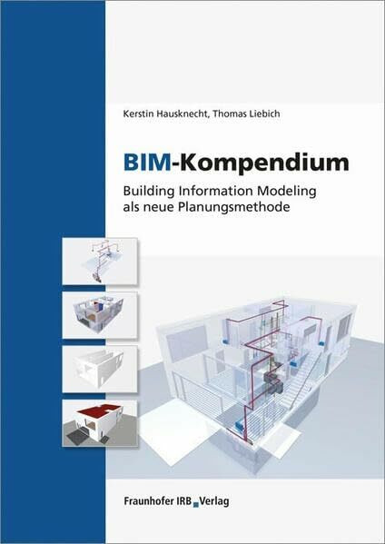 BIM-Kompendium: Building Information Modeling als neue Planungsmethode