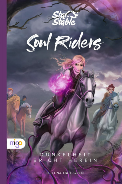 Star Stable: Soul Riders 3: Dunkelheit bricht herein: Das spannende Finale der Fantasy-Trilogie rund um Magie, starke Heldinnen und ihre Pferde für Kinder ab 8 Jahren