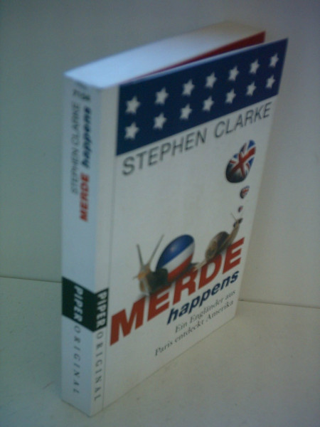 Merde happens: Ein Engländer aus Paris entdeckt Amerika (Piper Original, Band 7154)