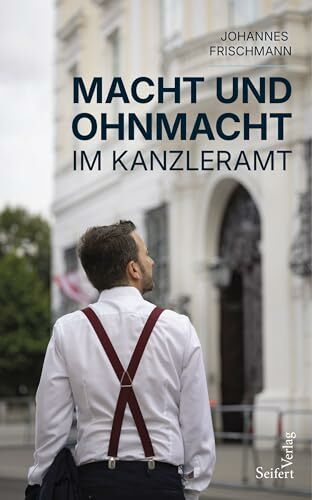 Macht und Ohnmacht im Kanzleramt Macht und Ohnmacht im Kanzleramt