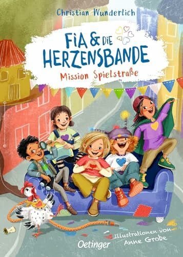 Fia & die Herzensbande 1. Mission Spielstraße: Humorvolles Kinderbuch über Freundschaft und Zusammenhalt von Christian Wunderlich für Kinder ab 5 Jahren