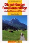 Die schönsten Familienausflüge zwischen München und Oberstdorf: Freizeit- und Erlebnisführer Bayern (Bruckmann Freizeitführer)