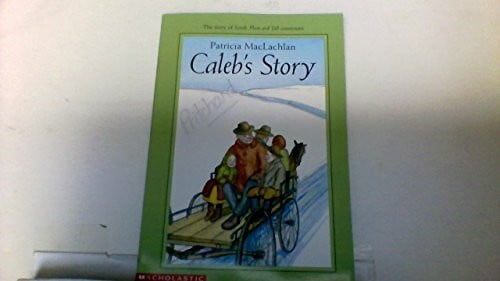 CALEB'S STORY (SARAH, PLAIN AND TALL SAGA (PAPERBACK)) BY (Author)MacLachlan, Patricia[Paperback]Aug-2002