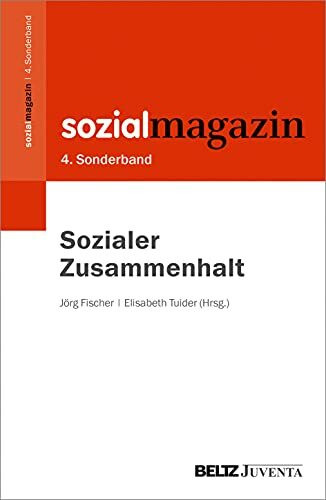 Sozialer Zusammenhalt: 4. Sonderband Sozialmagazin (Beiheft zum »Sozialmagazin«, 4)