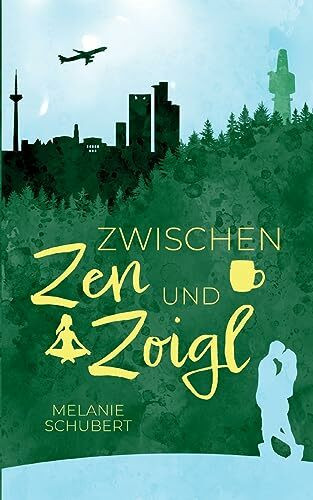 Zwischen Zen und Zoigl: Ein Oberfranken-Liebesroman