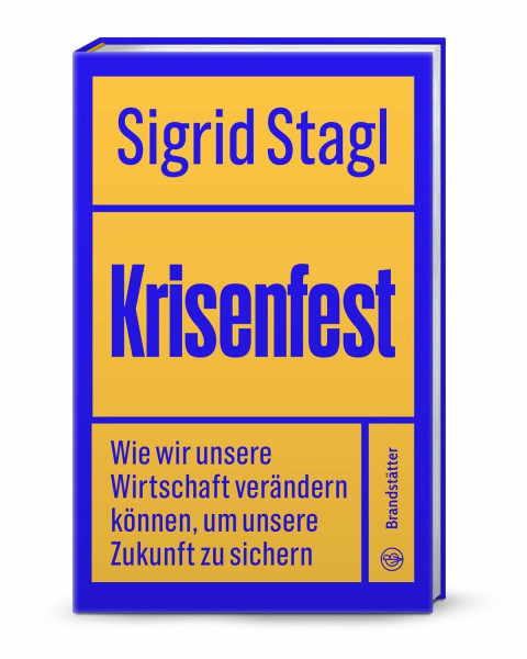Krisenfest – Wie nachhaltige Wirtschaft unsere Zukunft sichert: Energie, Ernährung, Arbeit & Zusammenhalt neu denken: Wie wir unsere Wirtschaft verändern können, um unsere Zukunft zu sichern