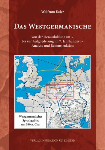 Das Westgermanische: Von der Herausbildung im 3. bis zur Aufgliederung im 7. Jahrhundert