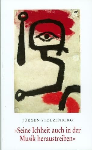Seine Ichheit auch in der Musik heraustreiben: Formen expressiver Subjektivität in der Musik der Moderne