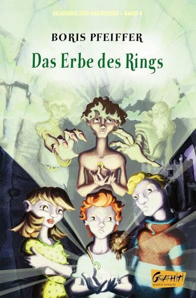 Akademie der Abenteuer, Band 4 - Das Erbe des Rings: Ein Zeitreisenroman